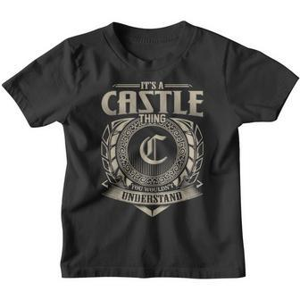 It's A Castle Thing You Wouldn't Understand Name Vintage Youth T-shirt - Seseable