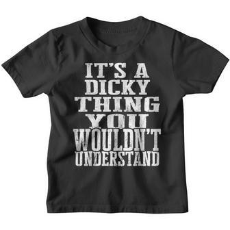 It's A Dicky Thing Matching Family Reunion First Last Name Youth T-shirt - Seseable