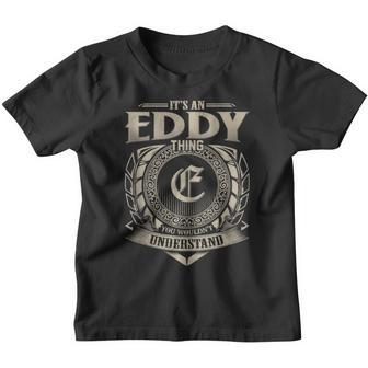 It's An Eddy Thing You Wouldn't Understand Name Vintage Youth T-shirt - Seseable