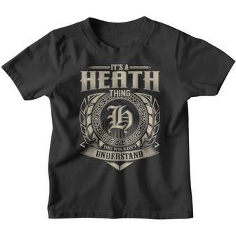 It's A Heath Thing You Wouldn't Understand Name Vintage Youth T-shirt - Seseable