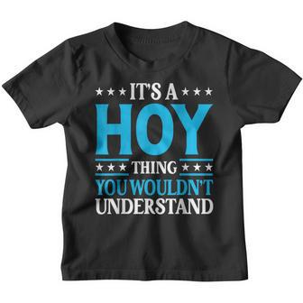 It's A Hoy Thing Surname Family Last Name Hoy Youth T-shirt - Seseable