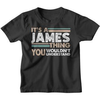 It's A James Thing You Wouldn't Understand Family Name Youth T-shirt - Seseable