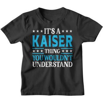 It's A Kaiser Thing Surname Family Last Name Kaiser Youth T-shirt - Seseable