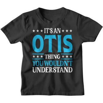 It's An Otis Thing Surname Family Last Name Otis Youth T-shirt - Seseable