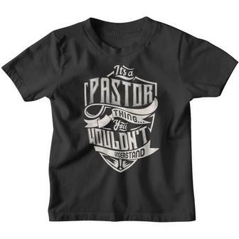 It's A Pastor Thing You Wouldn't Understand Family Name Youth T-shirt - Seseable