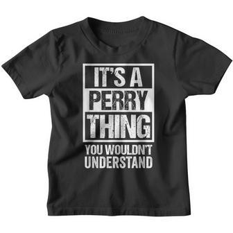 It's A Perry Thing You Wouldn't Understand Family Name Youth T-shirt - Seseable