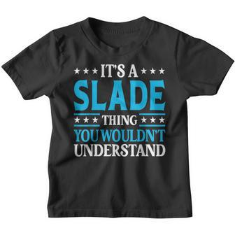 It's A Slade Thing Surname Team Family Last Name Slade Youth T-shirt - Seseable