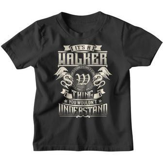 It's A Walker Thing You Wouldn't Understand Family Name Youth T-shirt - Seseable