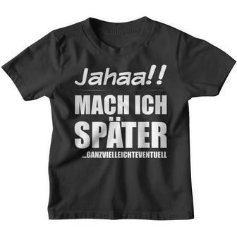 Jahaa Mach Später Cheeky Slogan Nager Kinder Tshirt - Geschenkecke