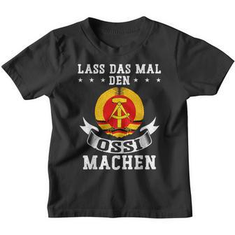 Lass Das Mal Den Ossi Machen Kinder Tshirt - Geschenkecke