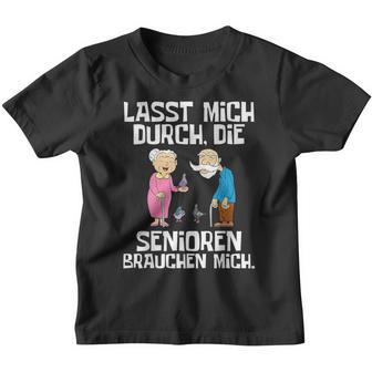 Lasst Mich Durch Die Senioren Braucht Mich Altenpfle Kinder Tshirt - Seseable