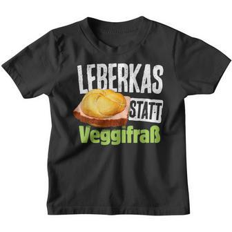 Leberkas Statt Veggifrß Anti Vegan Saying Kinder Tshirt - Seseable