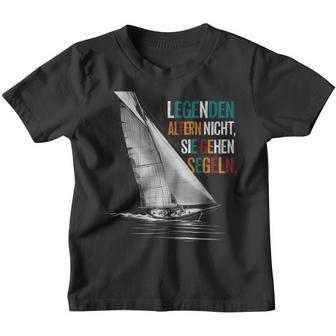 Legenden Altern Nicht Sie Gehen Segeln Großvateratertag Kinder Tshirt - Geschenkecke