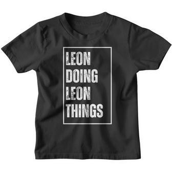 Leon Doing Leon Things Lustigerorname Geburtstag Kinder Tshirt - Seseable
