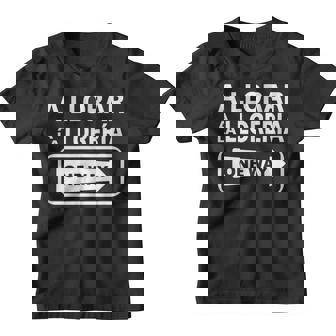 A Llorar A La Llorería Camiseta niño - Regaloses