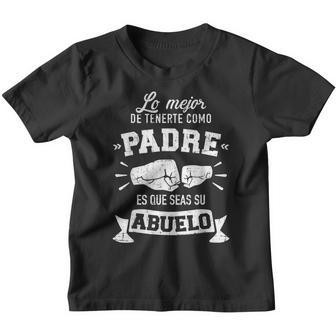 Lo Mejor Cosa Tenerte Como Padre Es Que Seas Su Como Abuelo Camiseta niño - Regaloses