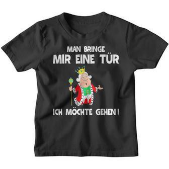 Man Bringe Mir Eine Tür Ich Möchte Gehen Kinder Tshirt - Seseable