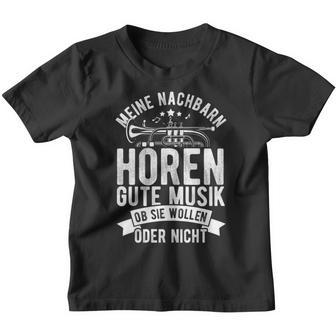 Meine Nachbarn Hören Gute Musik Ob Sie Wollen Oder Nicht Kinder Tshirt - Seseable