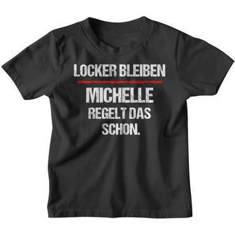 Michelle Saying Rules Das Schon First Name Kinder Tshirt - Seseable