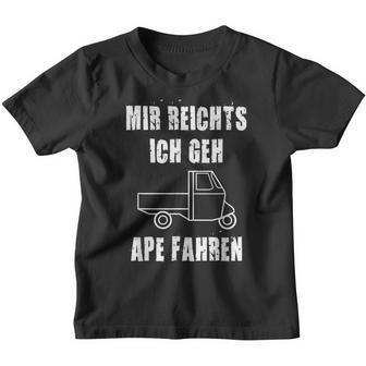 Mir Reichts Geh Ape Fahren I Italien Tricycle Trike Ape Kinder Tshirt - Seseable