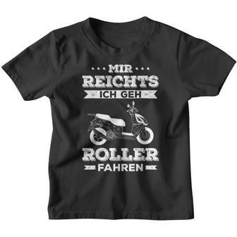 Mir Reichts Geh Roller Driving Scooter 50 Cc Scooter Kinder Tshirt - Seseable