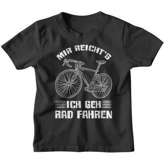 Mir Reichts Ich Geh Cycling Bike Bicycle Cyclist Kinder Tshirt - Seseable