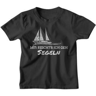 Mir Reichts Ich Geh Segeln Einen Für Segler Captain S Kinder Tshirt - Seseable