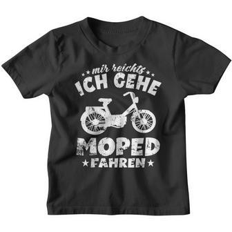 Moped Mir Reichts Ich Gehe Moped Kinder Tshirt - Seseable