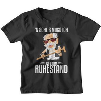 N Scheis Muss Ich Ruhestand Rente Rentner Kinder Tshirt - Seseable