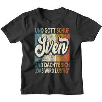 Name Sven Slogan And Gott Schuf Sven Kinder Tshirt - Seseable