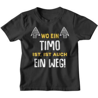 Name Timo Wo Ein Timo Ist Vorname Kinder Tshirt - Seseable