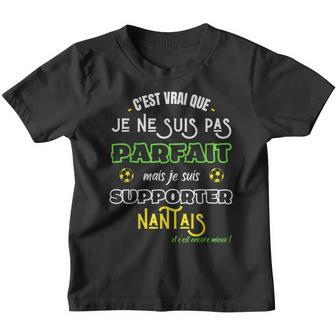 Nantes Football Parfait Supporter Nantais Fier Foot Humour Youth T-shirt - Cadeauxyz