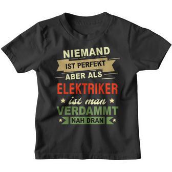 Niemand Ist Perfekt Aber Als Elektroriker No One Is Kinder Tshirt - Seseable