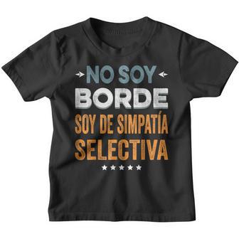 No Soy Borde Soy De Simpatía Selectiva Original Divertido Camiseta niño - Regaloses