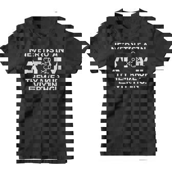 Nunca Confíes En Un Átomo Lo Componen Todo Química Camiseta niño - Regaloses