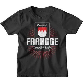 Orchinol Frangge Franke Fränkisch Oberfranken Heimat Kinder Tshirt - Seseable