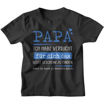 Papa Ich Habeersucht Für Dich Das Beste Geschenk Zu Finden Kinder Tshirt - Geschenkecke