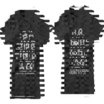 Papá Siempre Tiene La Razón Broma Divertida De Los Papás Camiseta niño - Regaloses