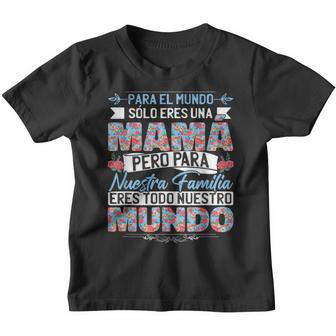 Para El Mundo Sólo Eres Una Mamá Día De La Madre Camiseta niño - Regaloses