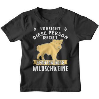 Person Redet Über Wildschweine Sau Jagen Wildsau Hunter Person R S Kinder Tshirt - Geschenkecke