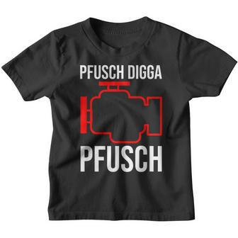 Pfusch Digga Pfusch Pfuscher Mkl Engine Control Light Kinder Tshirt - Seseable