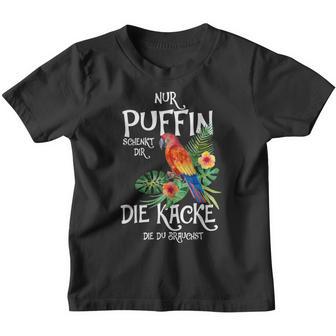 Only Puffin Schenkt Dir Die Kacke Die Du Brauchst Tropical Kinder Tshirt - Seseable