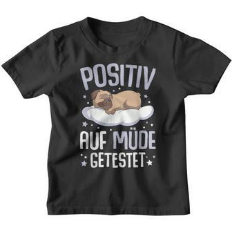 Pug Positiv Auf Müde Testet Kinder Tshirt - Seseable