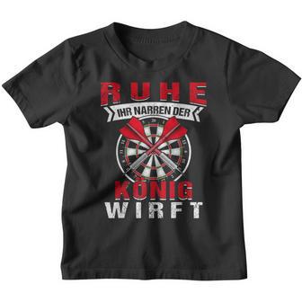 Ruhe Ihr Narren Der König Weift Dart Player Kinder Tshirt - Seseable