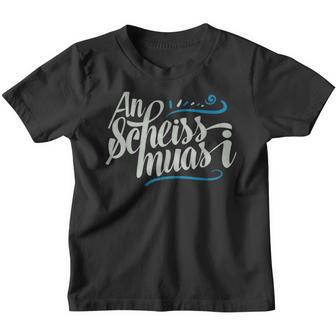 An Scheis Muss I Bavarian Munich Kinder Tshirt - Seseable