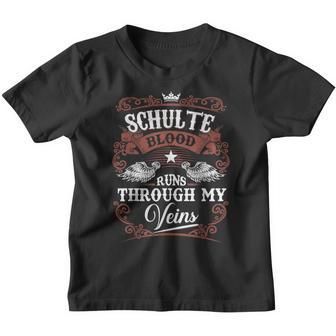 Schulte Blood Runs Through My Veins Vintage Family Name Youth T-shirt - Seseable