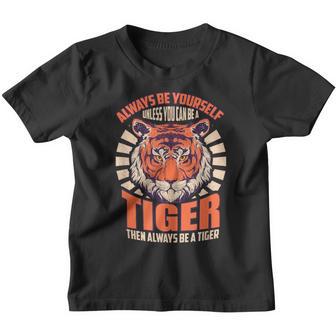 Sé Tú Mismo A Menos Que Seas Un Del Tigre Be A Tiger Cita Camiseta niño - Regaloses