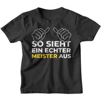 So Sieht Ein Meister Aus Meistertestung Craft Kinder Tshirt - Geschenkecke