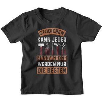 Studier Kann Jeder Handwerker Craft Saying Kinder Tshirt - Seseable