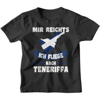 Teneriffa Mir Reichts Ich Fly Nach Teneriffa S Kinder Tshirt - Seseable